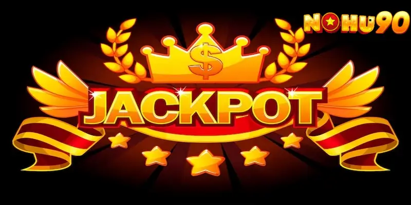 Tổng Quan Về Jackpot Tại Nohu90 Giải Thưởng Khủng Hấp Dẫn